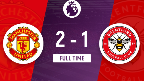 英超-曼联2-1布伦特福德 终结5场不胜！加纳乔霍伊伦建功